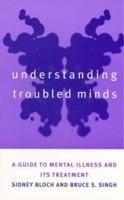 Understanding Troubled Minds: A Guide to Mental Illness and Its Treatment 0814798586 Book Cover