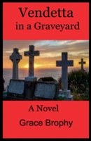 Vendetta in a Graveyard (Alex Cenni Investigations) B0F779LPLS Book Cover