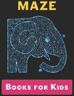 Maze Books for Kids: A Maze Activity Book for Kids B092HF3DNQ Book Cover