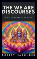 THE WE ARE DISCOURSES: A STARS MOONS SUNS BOOK B0GSFMF23F Book Cover
