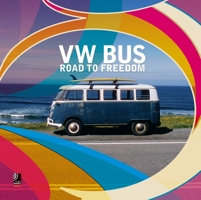 VW Bus Road to Freedom 3943573141 Book Cover