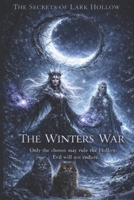 The Secrets of Lark Hollow: The Winters War B0GG71D4LR Book Cover