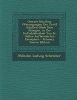 Oracula Sibyllina: (Weissagungen Der Zwolf Sibyllen) Nach Dem Einzigen, in Der Stiftsbibliothek Von St. Gallen Aufbewahrten Exemplare - P 1016331460 Book Cover