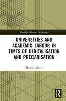 Universities and Academic Labour in Times of Digitalisation and Precarisation 0367654946 Book Cover