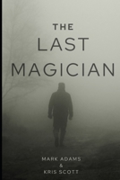 The Last Magician: The worst of the worst B09VLCV2XG Book Cover