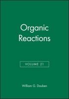 Organic Reactions, Volume 21 0471196223 Book Cover