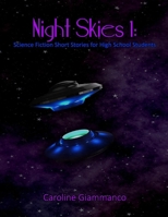 Night Skies 1:: Science Fiction Short Stories for High School Students (Night Skies Textbook Series) B0FCMP4P1B Book Cover