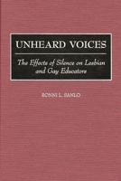 Unheard Voices: The Effects of Silence on Lesbian and Gay Educators 0897896408 Book Cover