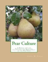 Pear Culture: A Manual for the Propagation, Planting, Cultivation and Management of the Pear Tree 1718708459 Book Cover