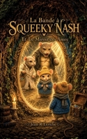 La Bande à Squeeky Nash Et Le Miroir des Âmes (French Edition) B0H63CSBQK Book Cover