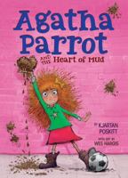 Agatha Parrot and the Heart of Mud 1328742121 Book Cover