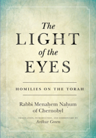 The Light of the Eyes: Homilies on the Torah 1503609855 Book Cover