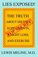 Lies Exposed!: The Truth about Dieting, Supplements, Weight Loss, and Exercise 0997915501 Book Cover