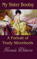 My Sister Bootsy: A Portrait of Trudy Silverheels 0999002988 Book Cover