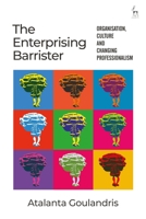 The Enterprising Barrister: Organisation, Culture and Changing Professionalism 1509943994 Book Cover