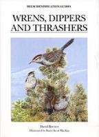 Wrens, Dippers, and Thrashers: A Guide to the Wrens, Dippers, and Thrashers of the World 0300090595 Book Cover