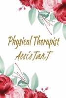 Physical Therapist Assistant: Physical Therapy Notebook Gifts Ideas For Graduation Students - Physical Therapist Assistant Gifts PT Journal Blank Lined Paper For Taking Notes And Journaling. 1703953126 Book Cover
