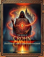 The Book of Crohn: Darkness and Light Intertwined B0FCFMR4TF Book Cover
