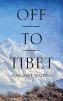 Off To Tibet 1478787589 Book Cover