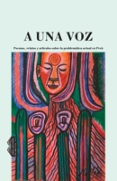 A UNA VOZ. Poemas, relatos y artículos sobre la problemática actual en Perú B0C2S6B66Y Book Cover