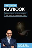 The Owner's Playbook: Simple Systems to Free Your Time, Grow Your Profits, and Empower Your Team B0GCXR131V Book Cover