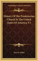 History of the Presbyterian Church in the United States of America Volume 1 1275669832 Book Cover