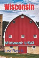 Wisconsin: Midwest USA 1795695870 Book Cover