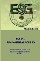 FUNDAMENTALS OF ESG (ESG 101): Environmental, Social and Governance (ESG) Criteria Book 1 B0BJ54PYBB Book Cover