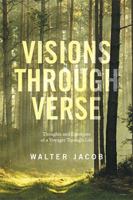 Visions Through Verse: Thoughts and Emotions of a Voyager Through Life 1524596965 Book Cover