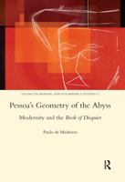 Pessoa's Geometry of the Abyss: Modernity and the Book of Disquiet (Studies in Hispanic and Lusophone Cultures) 0367601176 Book Cover