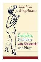 Gedichte, Gedichte Von Einstmals Und Heut (Vollst�ndige Ausgabe) 8027318335 Book Cover