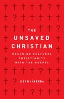 The Unsaved Christian: Reaching Cultural Christianity with the Gospel 0802418805 Book Cover