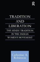 Tradition And Liberation: The Hindu Tradition In The Indian Women's Movement 0700711430 Book Cover