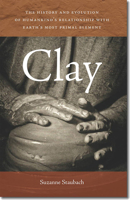 Clay: The History and Evolution of Humankind's Relationship with Earth's Most Primal Element 1611685036 Book Cover