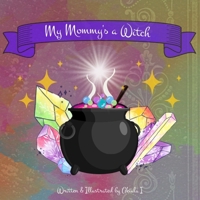 My Mommy's A Witch B09RM7L9RV Book Cover