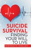 Suicide Survival Finding Your Will to Live 1728345596 Book Cover