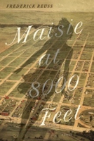 Maisie at 8000 Feet: A Novel 1609531280 Book Cover