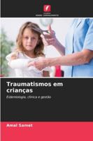 Traumatismos em crianças: Eidemiologia, clínica e gestão (Portuguese Edition) 6208656168 Book Cover