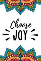 Choose Joy: Anxiety Journal Positive Affirmation and Mandala Coloring to Relieve Anxiety and Reduce Stress 90 Pages (6x9) Guided Journal 1072916940 Book Cover
