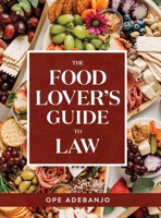 The Food Lover's Guide to Law B0CJLCZTSH Book Cover