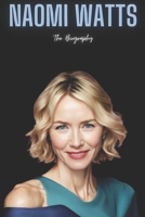 Naomi Watts: The Biography B0DS16DGMT Book Cover