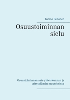 Osuustoiminnan sielu: Osuustoiminnan aate yhteiskunnan ja yrityselämän muutoksissa (Finnish Edition) 9523304887 Book Cover