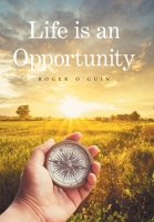 Life is an Opportunity 1664185305 Book Cover