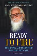 Ready To Fire: How India and I Survived the ISRO Spy Case 9386826267 Book Cover