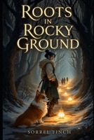 Roots in Rocky Ground (The Enchanted Trails of Mosshaven) B0GYZT3PQ2 Book Cover