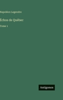 Échos de Québec: Tome 1 (French Edition) 3385026725 Book Cover