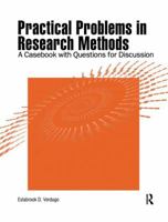 Practical Problems in Research Methods: A Casebook 1884585116 Book Cover