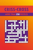 Criss-Cross: More than 250 Puzzles 1398813044 Book Cover