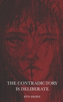 The Contradictory is Deliberate B0C9S7QKBV Book Cover