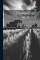 Driving as I Found It: What to Drive [And] How to Drive 1021711594 Book Cover